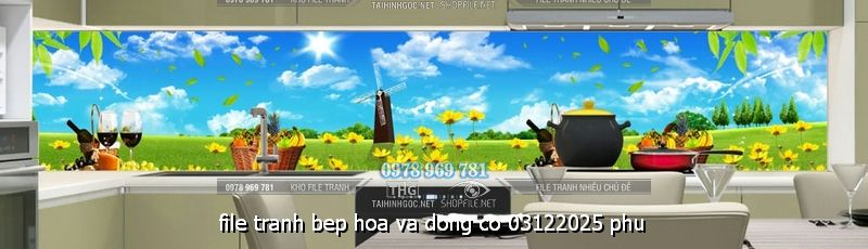 file tranh bep hoa va dong co 03122025 phu