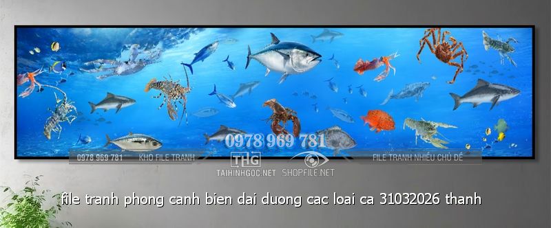 file tranh phong canh bien dai duong cac loai ca 31032026 thanh
